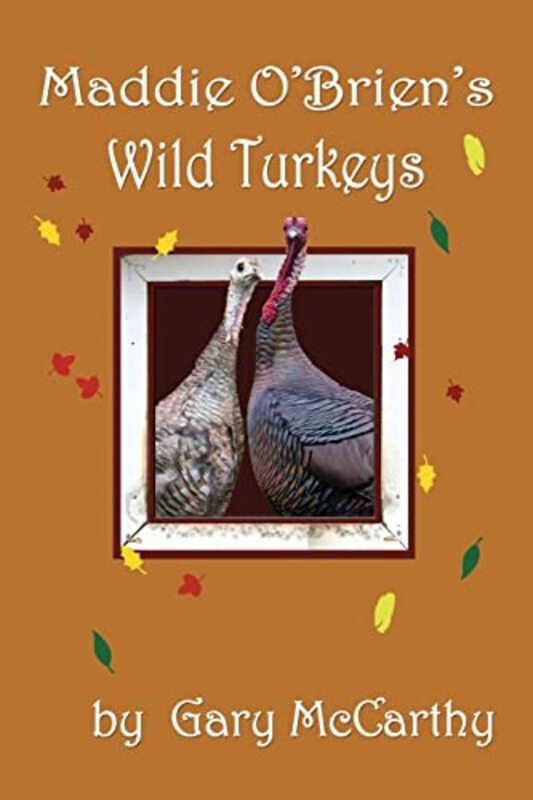 Book cover for "Maddie O'Brien's Wild Turkeys" by Gary McCarthy