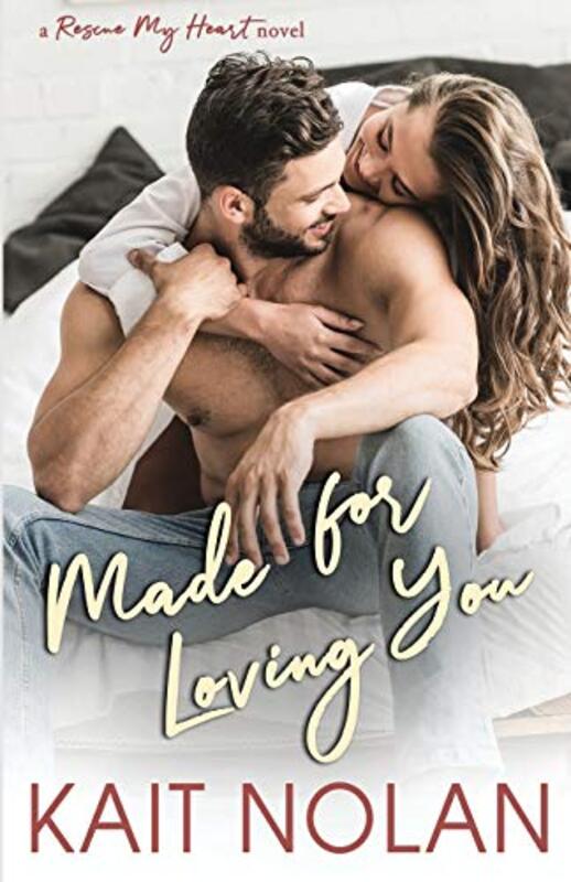 Book cover for "Made For Loving You" by Kait Nolan