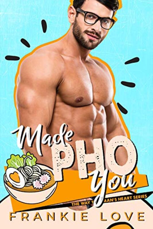 Book cover for "Made Pho You" by Frankie Love