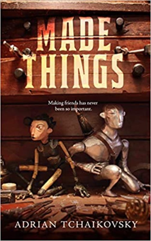Book cover for "Made Things" by Adrian Tchaikovsky