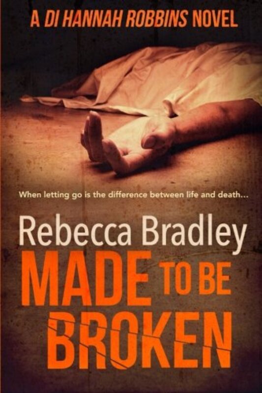 Book cover for "Made To Be Broken" by Rebecca Bradley
