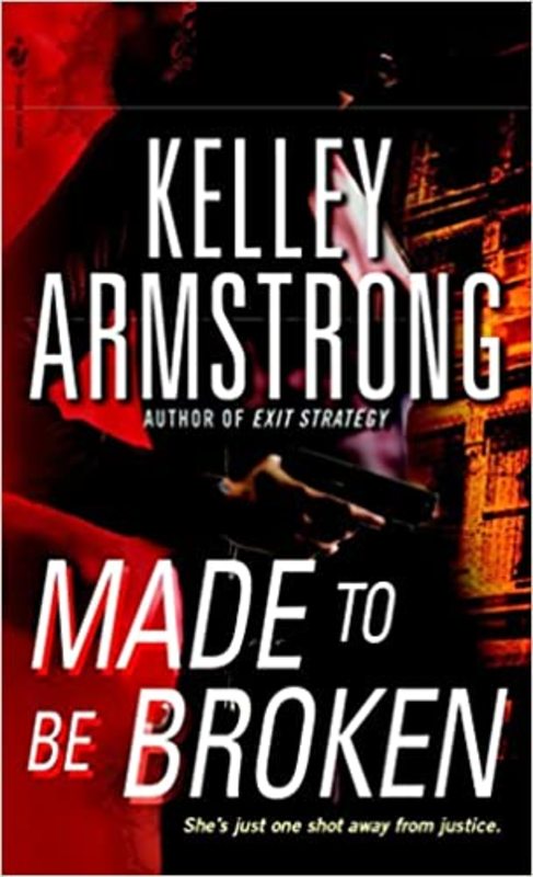 Book cover for "Made to Be Broken" by Kelley Armstrong