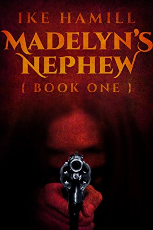 Book cover for "Madelyn's Nephew" by Ike Hamill