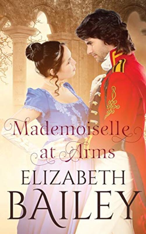 Book cover for "Mademoiselle At Arms" by Elizabeth Bailey