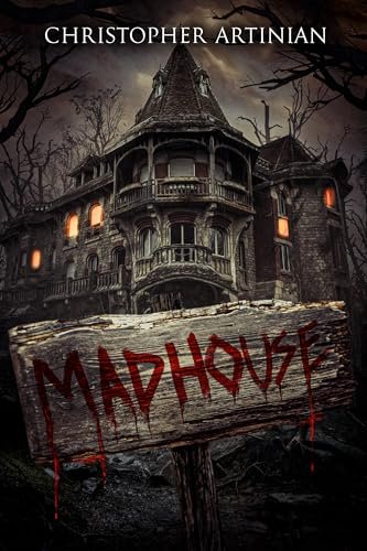 Book cover for "Madhouse" by Christopher Artinian