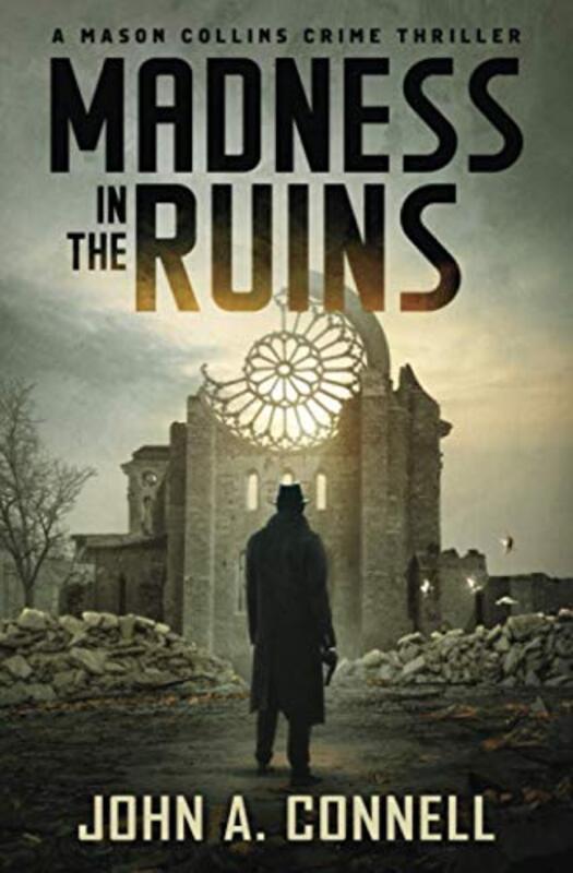 Book cover for "Madness in the Ruins / Ruins of War" by John A Connell