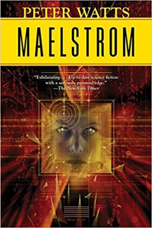 Book cover for "Maelstrom" by Peter Watts