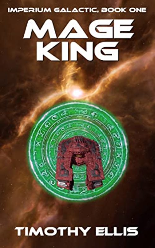 Book cover for "Mage King" by Timothy Ellis