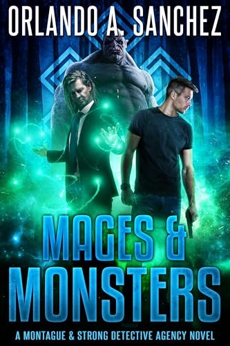 Book cover for "Mages & Monsters" by Orlando A Sanchez