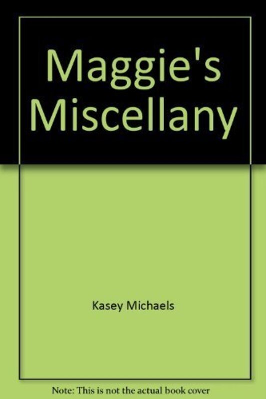 Book cover for "Maggie's Miscellany" by Kasey Michaels