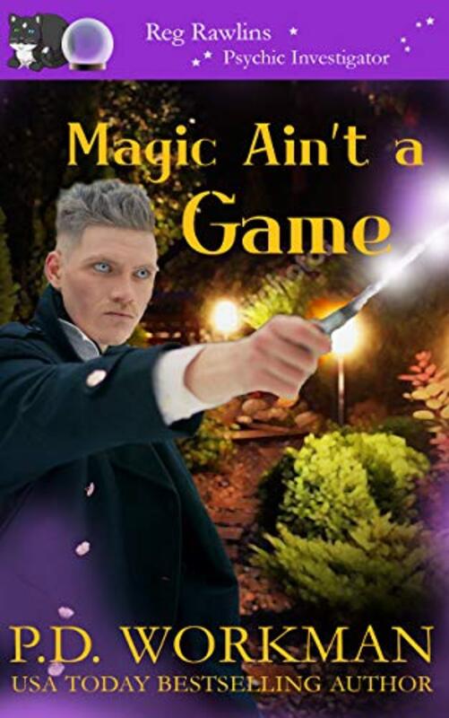 Book cover for "Magic Ain't a Game" by PD Workman