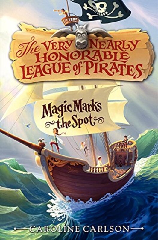 Book cover for "Magic Marks the Spot" by Caroline Carlson