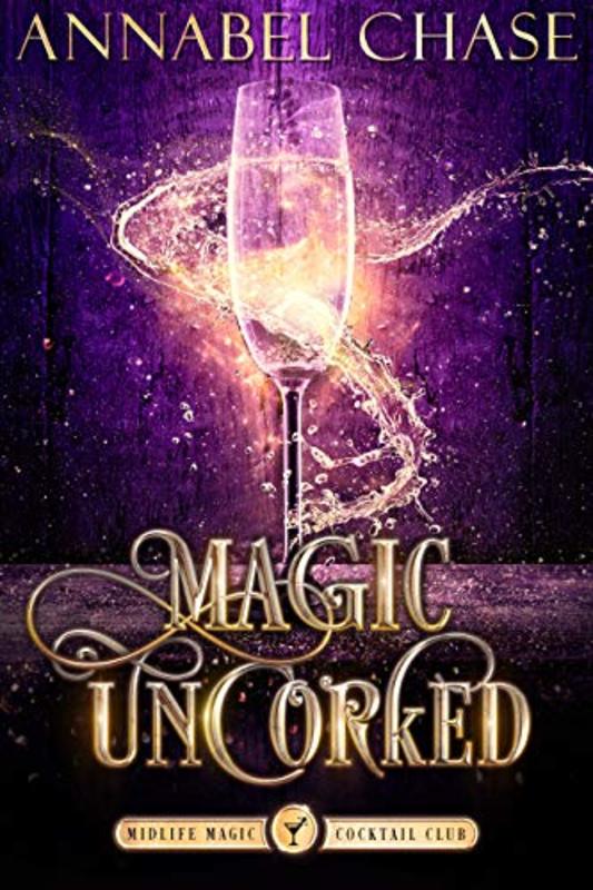 Book cover for "Magic Uncorked" by Annabel Chase