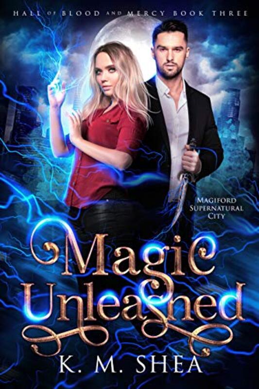 Book cover for "Magic Unleashed" by KM Shea
