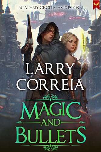 Book cover for "Magic and Bullets" by Larry Correia