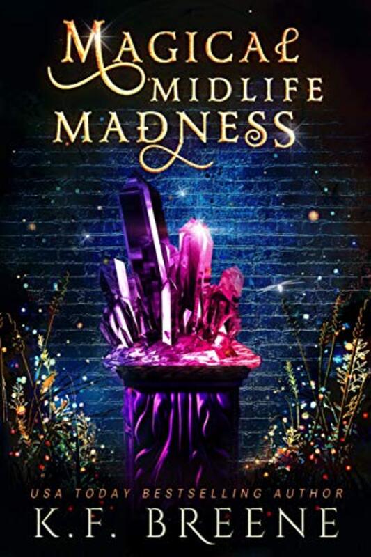 Book cover for "Magical Midlife Madness" by KF Breene