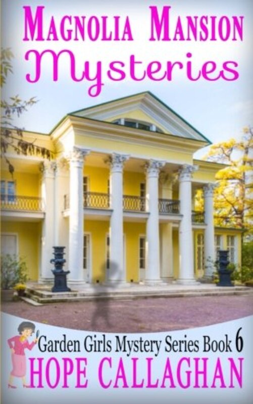 Book cover for "Magnolia Mansion Mysteries" by Hope Callaghan