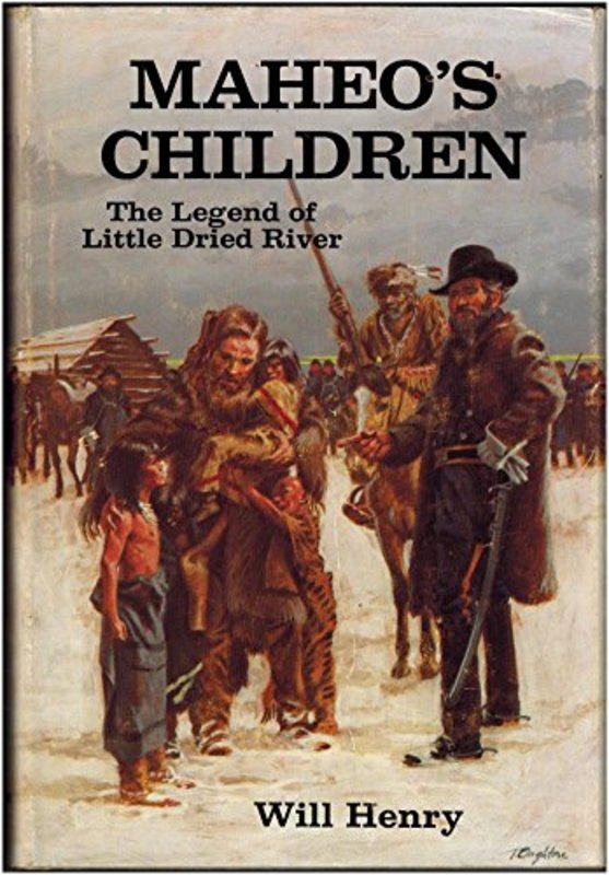 Book cover for "Maheo's children / The Squaw Killers" by Will Henry