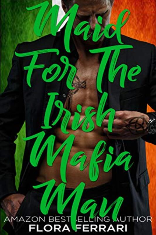 Book cover for "Maid For The Irish Mafia Man" by Flora Ferrari