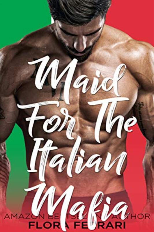 Book cover for "Maid For The Italian Mafia" by Flora Ferrari