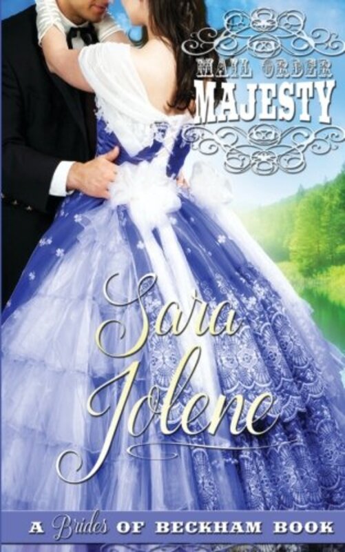 Book cover for "Mail Order Majesty" by Sara Jolene