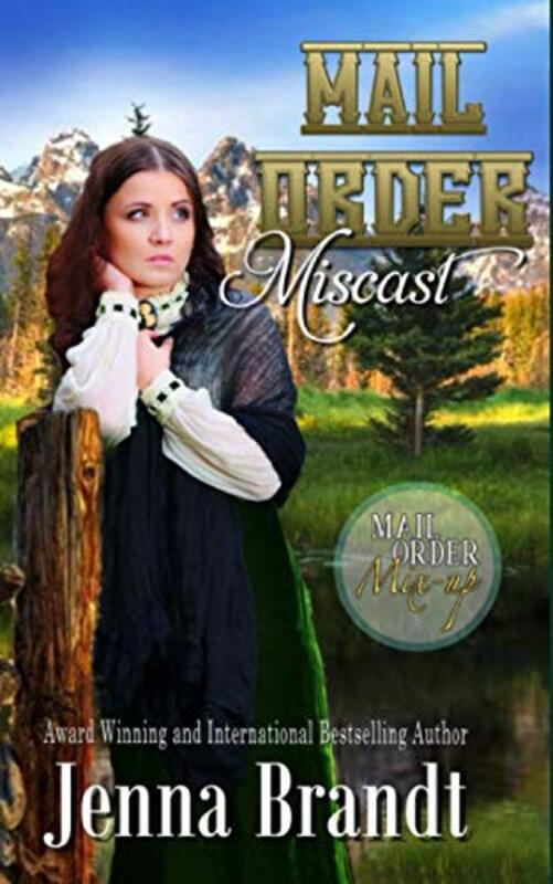 Book cover for "Mail Order Miscast" by Jenna Brandt