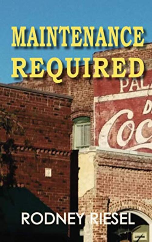 Book cover for "Maintenance Required" by Rodney Riesel