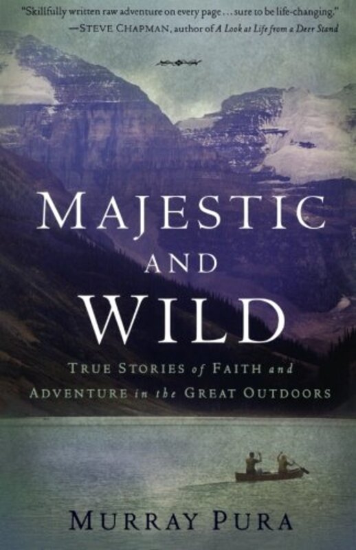 Book cover for "Majestic and Wild" by Murray Pura