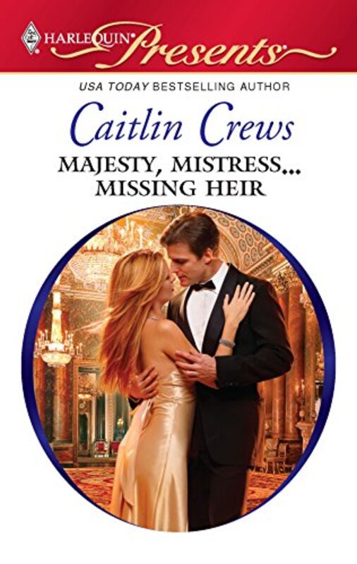 Book cover for "Majesty, Mistress...Missing Heir" by Caitlin Crews