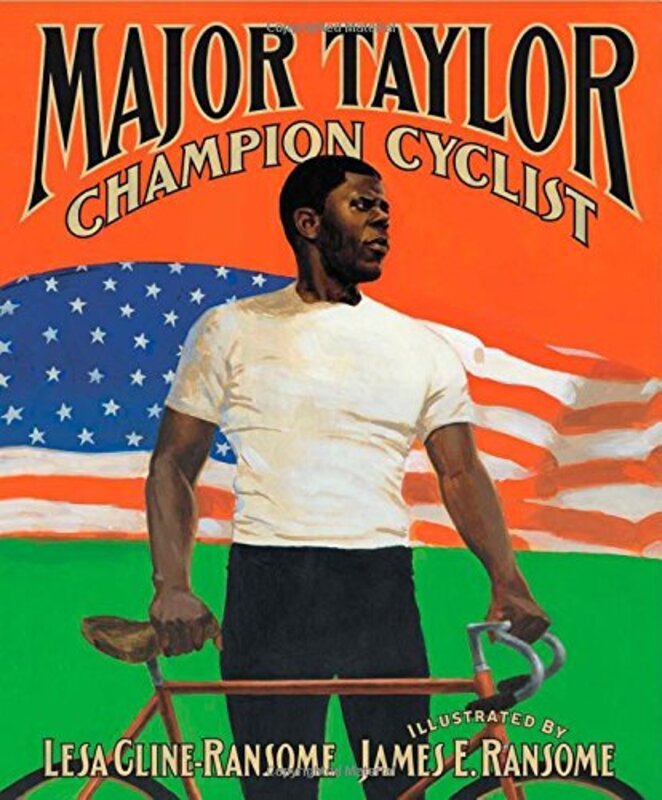 Book cover for "Major Taylor, Champion Cyclist" by James E Ransome