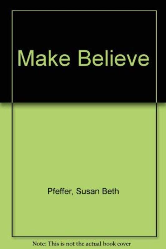 Book cover for "Make Believe" by Susan Beth Pfeffer