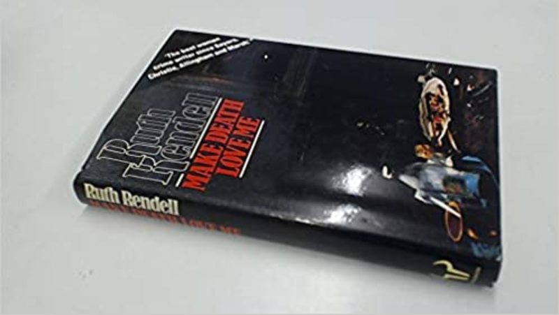 Book cover for "Make Death Love Me" by Ruth Rendell