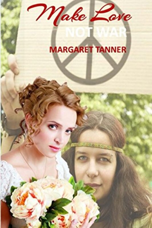 Book cover for "Make Love, Not War" by Margaret Tanner
