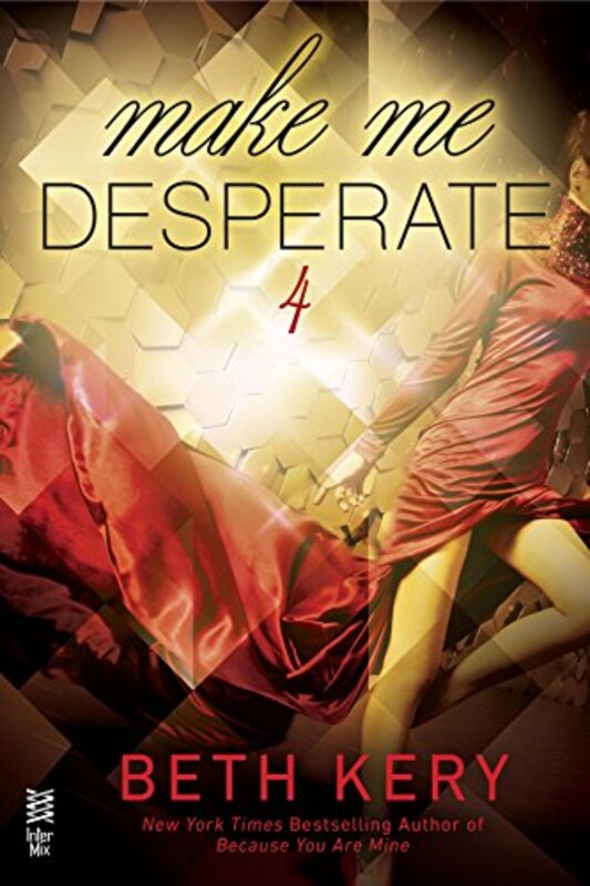 Book cover for "Make Me Desperate" by Beth Kery