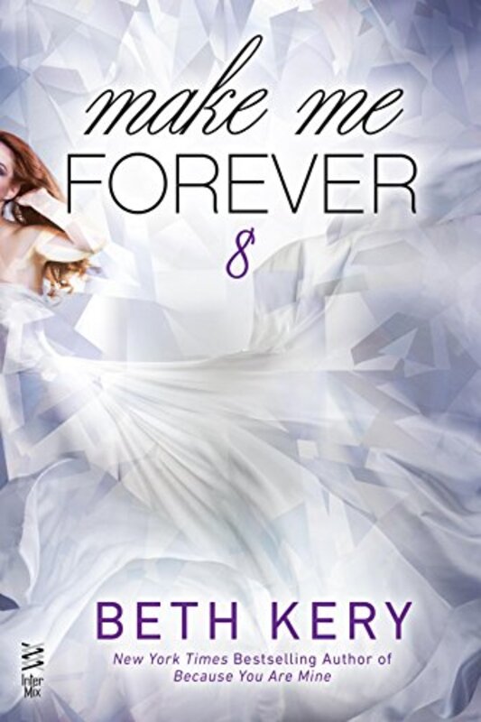 Book cover for "Make Me Forever" by Beth Kery
