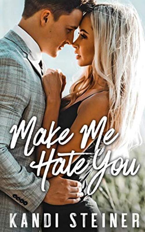 Book cover for "Make Me Hate You" by Kandi Steiner