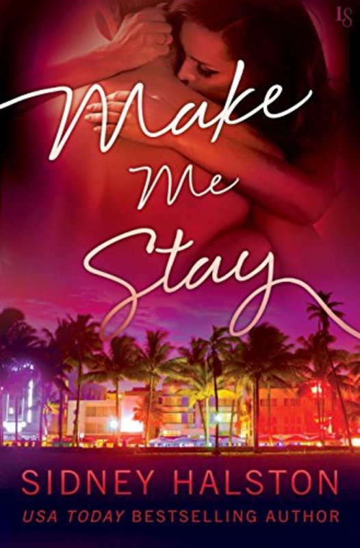 Book cover for "Make Me Stay" by Sidney Halston