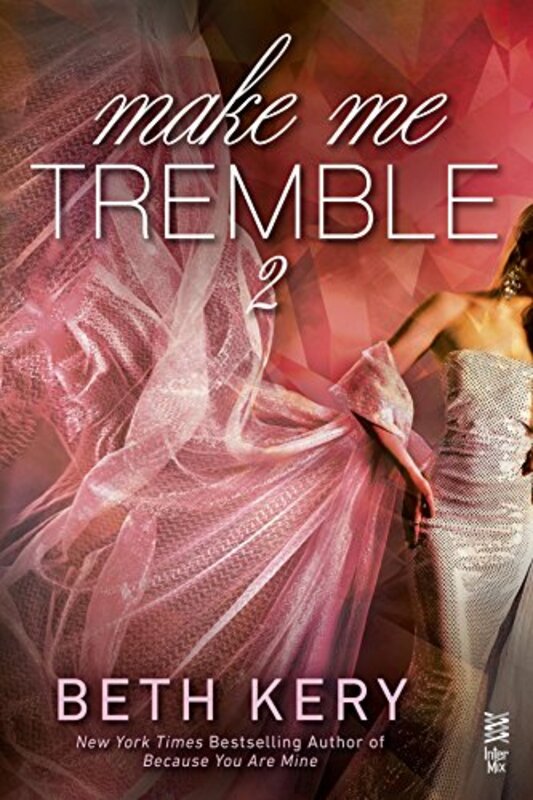 Book cover for "Make Me Tremble" by Beth Kery