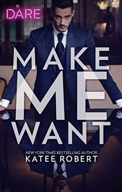 Book cover for "Make Me Want" by Katee Robert