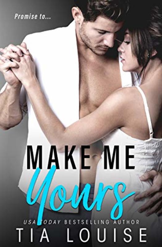 Book cover for "Make Me Yours" by Tia Louise