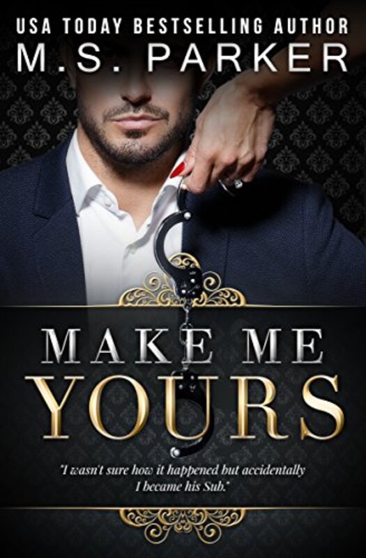 Book cover for "Make Me Yours" by MS Parker