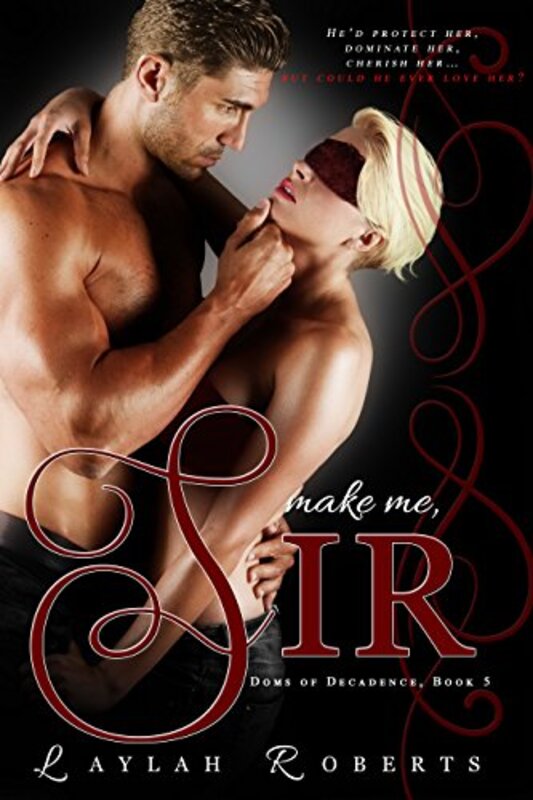 Book cover for "Make Me, Sir" by Laylah Roberts