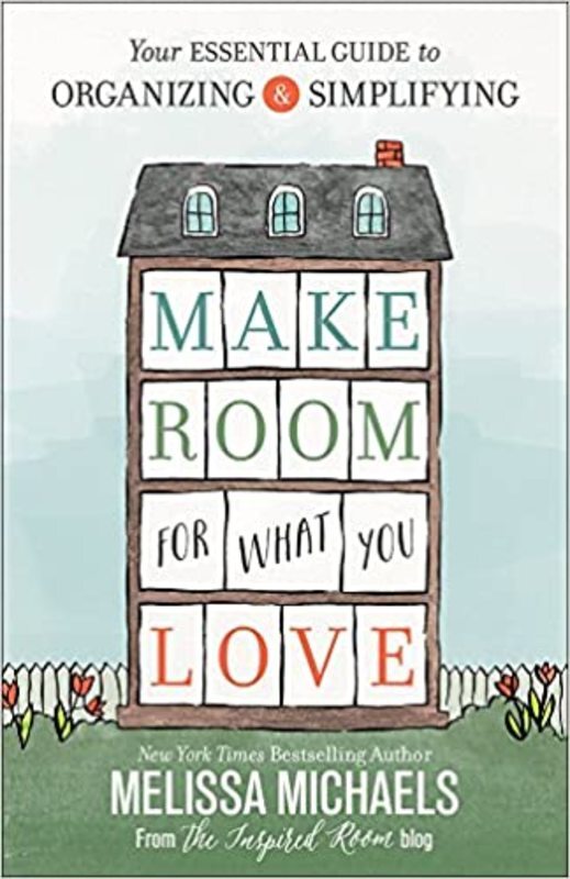 Book cover for "Make Room for What You Love" by Melissa Michaels