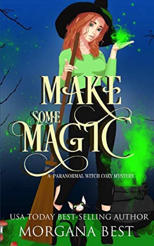 Book cover for "Make Some Magic" by Morgana Best