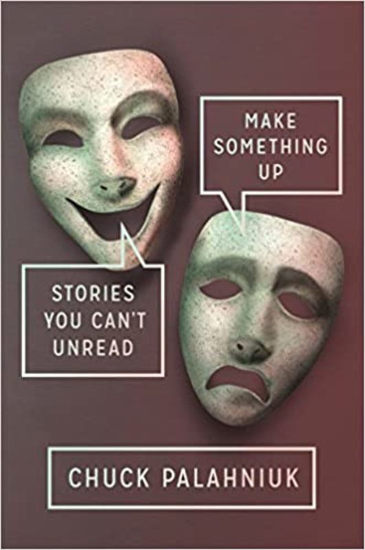 Book cover for "Make Something Up" by Chuck Palahniuk