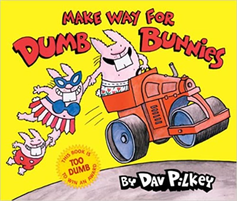 Book cover for "Make Way for Dumb Bunnies" by Dav Pilkey