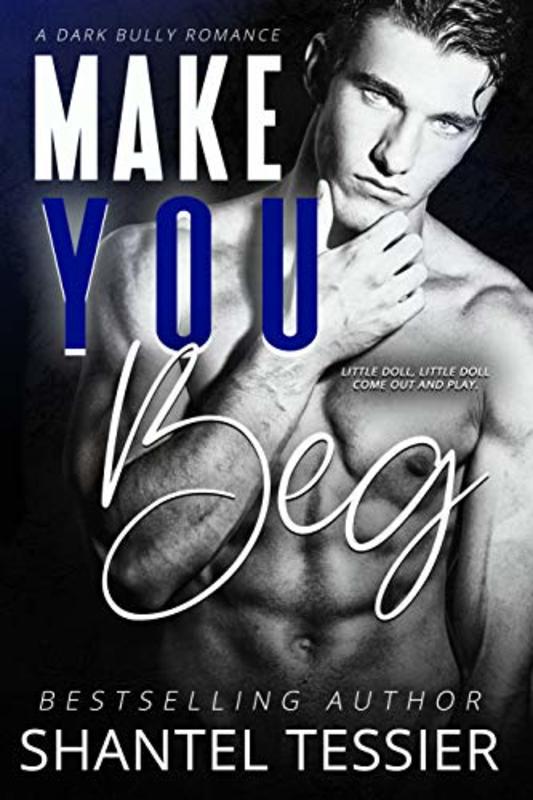 Book cover for "Make You Beg" by Shantel Tessier