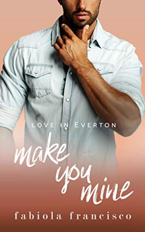 Book cover for "Make You Mine" by Fabiola Francisco