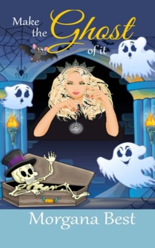 Book cover for "Make the Ghost of It" by Morgana Best
