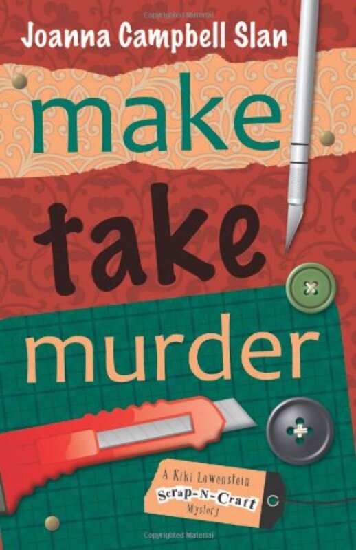 Book cover for "Make, Take, Murder" by Joanna Campbell Slan